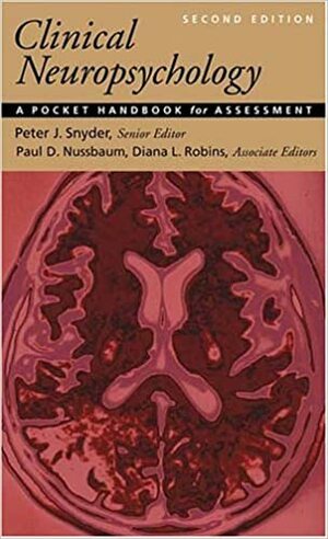 Clinical Neuropsychology: A Pocket Handbook for Assessment by Peter J. Snyder