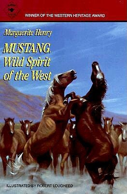 Mustang: Wild Spirit of the West by Robert Lougheed, Marguerite Henry