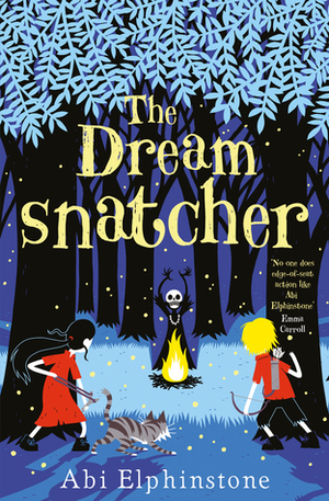 The Dream Snatcher by Abi Elphinstone