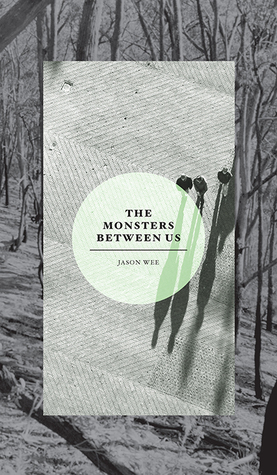 The Monsters Between Us by Jason Wee