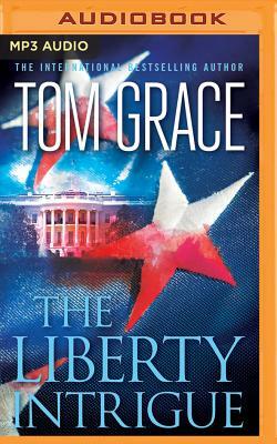 The Liberty Intrigue by Tom Grace