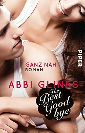 The Best Goodbye – Ganz nah: Roman (Rosemary Beach 13) by Heidi Lichtblau, Abbi Glines