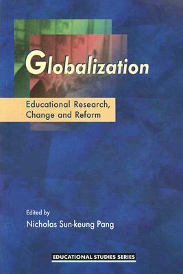 Globalization: Education Research, Change and Reform by 