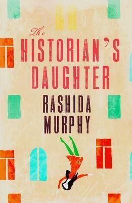 The Historian's Daughter by Rashida Murphy