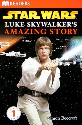 DK Readers L1: Star Wars: Luke Skywalker's Amazing Story by Simon Beecroft