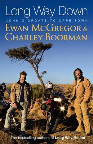 Long Way Down by Jeff Gulvin, Charley Boorman, Ewan McGregor