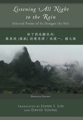 Listening All Night to the Rain: Selected Poems of Su Dongpo (Su Shi) by Su Dongpo