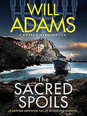 The Sacred Spoils by Will Adams