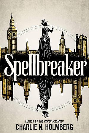 Spellbreaker by Charlie N. Holmberg