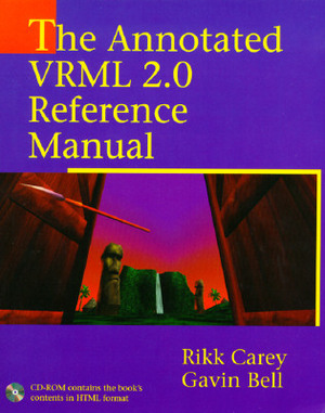The Annotated VRML 2 0 Reference Manual [With CDROM] by Rikk Carey, Gavin Bell