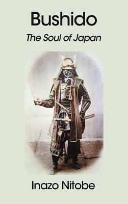 Bushido: The Soul of Japan by Inazō Nitobe