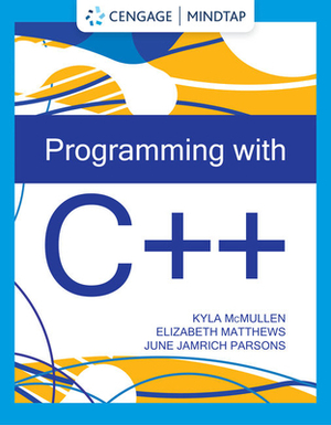 Readings from Programming with C++ by Elizabeth Matthews, Kyla McMullen, June Jamnich Parsons