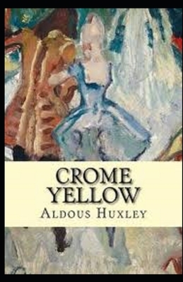 Crome Yellow Illustrated by Aldous Huxley