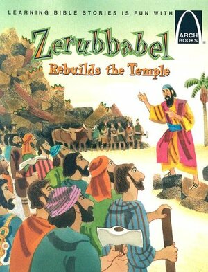 Zerubbabel Rebuilds the Temple by Larry Burgdorf