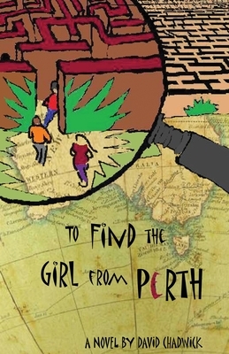 To Find the Girl from Perth by David Chadwick