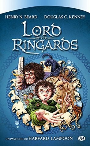 Lord of the Ringards by Henry N. Beard, Douglas C. Kenney, Karim Chergui, Alain Névant