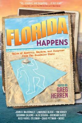 Florida Happens: Tales of Mystery, Mayhem, and Suspense from the Sunshine State by 