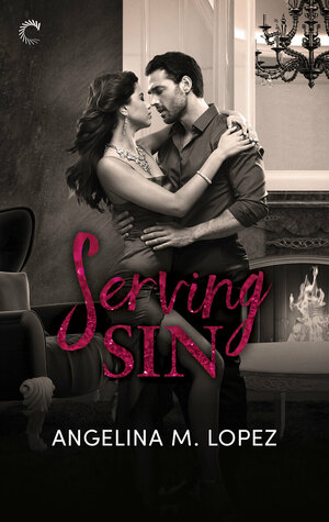 Serving Sin by Angelina M. Lopez