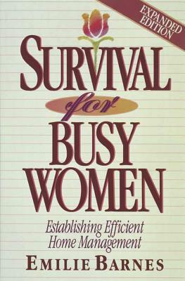 Survival for Busy Women by Emilie Barnes