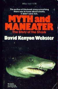 Myth And Maneater: The Story Of The Shark by David Kenyon Webster