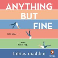 Anything But Fine by Tobias Madden