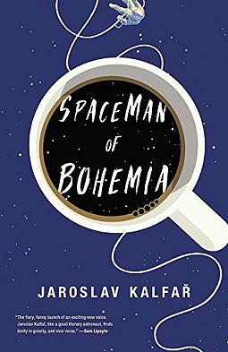 Spaceman of Bohemia by Jaroslav Kalfař, Jaroslav Kalfař