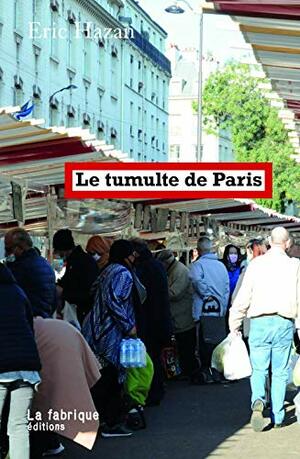 Le tumulte de Paris by Eric Hazan