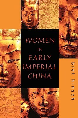 Women in Early Imperial China by Bret Hinsch