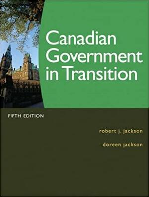 Canadian Government in Transition by Robert J. Jackson, Doreen Jackson