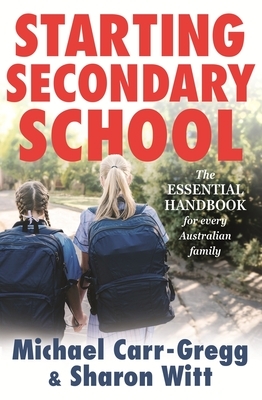 Starting Secondary School by Michael Carr-Gregg, Sharon Witt