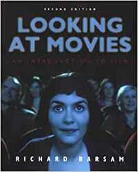 Looking at Movies: An Introduction to Film by Richard Barsam