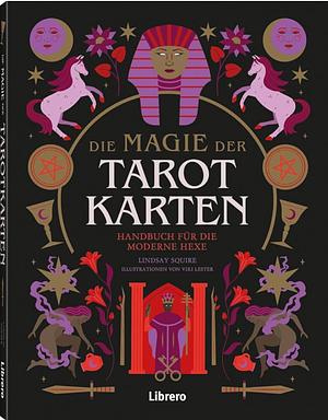 Die Magie der Tarot Karten by Lindsay Squire