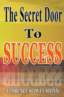 Secret Door to Success: Florence Scovel Shinn by Florence Scovel Shinn, Henderson Daniel
