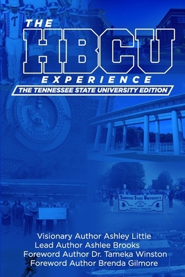 The Hbcu Experience: The Tennessee State University Edition by Fred Whitaker, Ashley Little, Uche Byrd