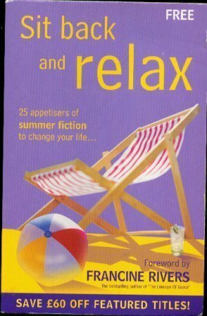 Sit Back and Relax: 25 Appetizers of Summer Fiction by Various, Francine Rivers