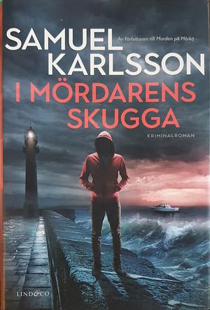 I mördarens skugga by Samuel Karlsson