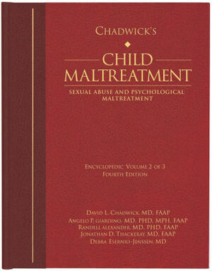 Chadwick's Child Maltreatment 4e, Volume One: Physical Abuse and Neglect: 1 by Angelo Giardino, David L. Chadwick, Randell Alexander, Jonathan Thackeray, Debra Esernio-Jenssen