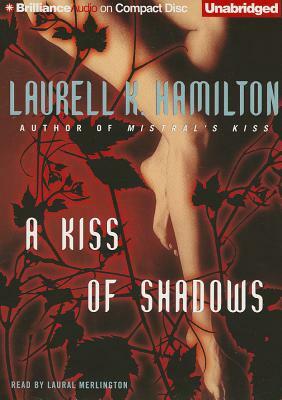 A Kiss of Shadows by Laurell K. Hamilton