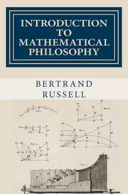 Introduction to Mathematical Philosophy by Bertrand Russell