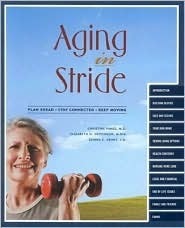 Aging in Stride: Plan Ahead Stay Connected Keep Moving by Christine Himes