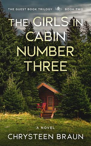 The Girls in Cabin Number Three by Chrysteen Braun, Chrysteen Braun