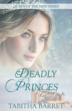 Deadly Princes by Tabitha Barret, Tabitha Barret, Yvonne Graham