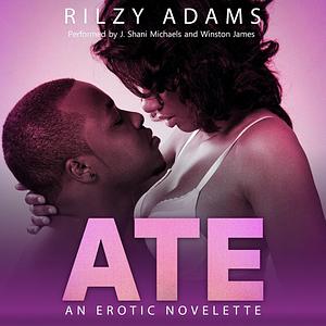 ATE by Rilzy Adams