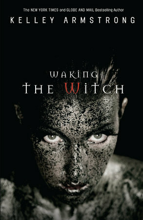 Waking the Witch by Kelley Armstrong