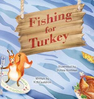 Fishing for Turkey by N. a. Cauldron