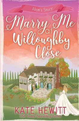 Marry Me at Willoughby Close by Kate Hewitt