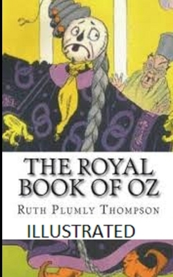 The Royal Book of Oz Illustrated by Ruth Plumly Thompson