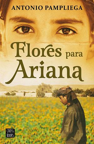 Flores para Ariana by Antonio Pampliega