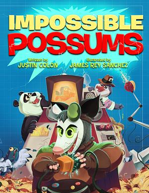 Impossible Possums, Volume 1 by Justin Colón