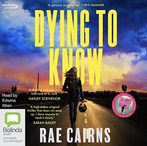 Dying To Know by Rae Cairns